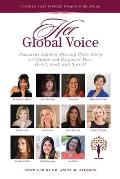 HER Global Voice: Feminine Leaders Sharing Their Story to Change and Empower Your Heart, Soul, and Spirit