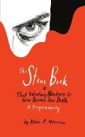 The Stone Book: That Voluntary Blindness Is Now Become Our Death