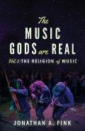 The Music Gods are Real: Vol. 2 - The Religion of Music
