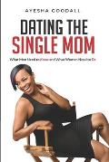Dating the Single Mom: What Men Need to Know and What Women Need to Do