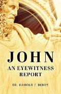John: An Eyewitness Report