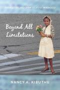 Beyond All Limitations: Stories of Freedom's Little Miracles