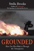 Grounded: How One Man Made it Through the Unimaginable