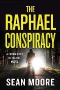 The Raphael Conspiracy: A Logan Ross Detective Novel