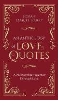 An Anthology of Love Quotes: A Philosopher's Journey Through Love