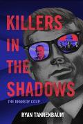 Killers in the Shadows: The Kennedy Coup