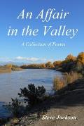An Affair in the Valley: A Collection of Poems