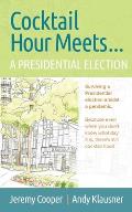 Cocktail Hours Meets...A Presidential Election