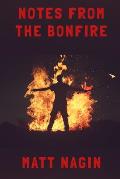 Notes From The Bonfire: Poems In The Age of Coronavirus