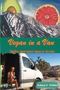 Vegan in a Van: Healthy, Plant-based Recipes on the Road