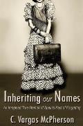 Inheriting Our Names: an Imagined True Memoir of Spain's Pact of Forgetting