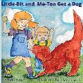 Little-Bit and Me-Too Get a Dog