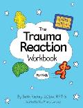 The Trauma Reaction Workbook