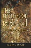 THE LITTLE BOOK for the soul: an ancient healing process