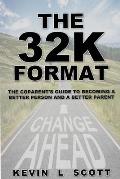 The 32K Format: : The CoParent's Guide To Becoming A Better Person And A Better Parent