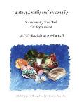 Eating Locally & Seasonally: A Community Food Book for Lopez Island (and All Those Who Want to Eat Well)