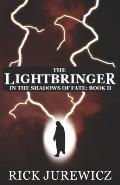 The Lightbringer: In the Shadows of Fate - Book II