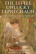 The Little Unlucky Leprechaun: A Tale of Believing in Oneself Beyond Luck