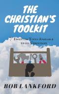The Christian's Toolkit: 7 Essential Tools Available to All Christians