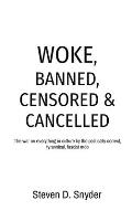 Woke, Banned, Censored & Cancelled: The war on everything in culture by the politically correct, tyrannical, fascist mob