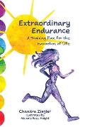Extraordinary Endurance: A Training Plan for the Marathon of Life