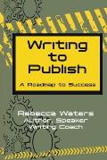 Writing to Publish: A Roadmap to Success
