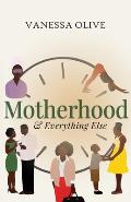 Motherhood & Everything Else
