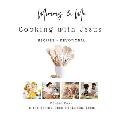 Mommy and Me-Cooking with Jesus: Recipes and Devotional