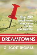 Dreamtowns: The 209 Small Towns Where You Can Live Your Best Life