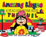Amazing Rhyme, The Curl: A Read and Rhyme Book