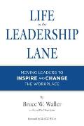 Life in the Leadership Lane: Moving Leaders to Inspire and Change the Workplace!