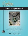 Crafting Thread Jewelry: The Beginner's Essential Guide to Creating Gorgeous Thread Wrapped Bracelets, Earrings, Necklaces, and Pins Inspired b