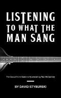Listening to What the Man Sang: The Casual Fan's Guide to Appreciating Paul McCartney