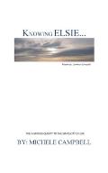 Knowing Elsie?: The Inspiring Clarity to the Simplicity of Life