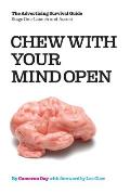 Chew with Your Mind Open: Book One of the Advertising Survival Guide: LIFTOFF AND ASCENT
