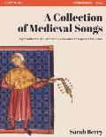 A Collection of Medieval Songs: Eight authentic 12th-16th century melodies arranged for the piano