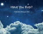 Have You Ever? A book about facing our fears