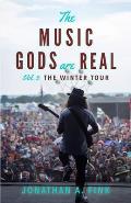 The Music Gods are Real: Vol. 3 - The Winter Tour