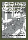 The Ordinary Extraordinary Soldier: The Letters and Journey of WW2 Mechanic Staff Sergeant George Henderson 80th Infantry Division