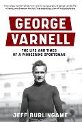 George Varnell The Life & Times of a Pioneering Sportsman