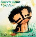 Forever Home A Dog's Tale