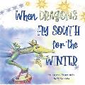 When Dragons Fly South for the Winter