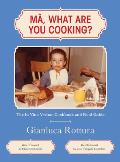 Ma, What Are You Cooking?: The In Vino Veritas Cookbook and Food Guide