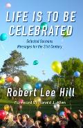 Life is to Be Celebrated: Messages for the 21st Century