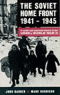 Soviet Home Front 1941 1945 A Social &