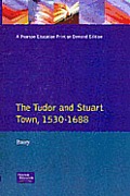 The Tudor and Stuart Town 1530 - 1688: A Reader in English Urban History