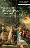 Gender in English Society, 1650-1850: The Emergence of Separate Spheres?