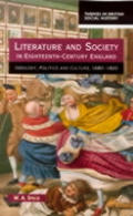 Literature & Society in 18th Century England: Ideology, Politics and Culture, 1680-1820