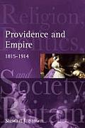 Providence and Empire: Religion, Politics and Society in the United Kingdom, 1815-1914