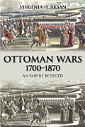 Ottoman Wars 1700 1870 An Empire Besieged